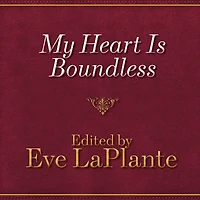 My Heart is Boundless: Writings of Abigail May Alcott, Louisa's Mother