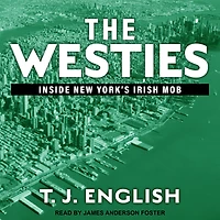 The Westies: Inside New York's Irish Mob