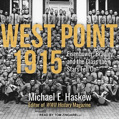 West Point 1915: Eisenhower, Bradley, and the Class Stars Fell On