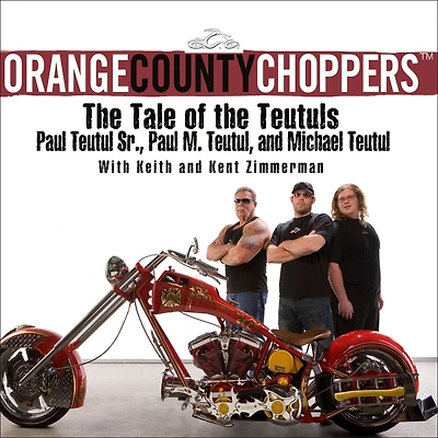 Orange County Choppers: the Tale of Teutuls