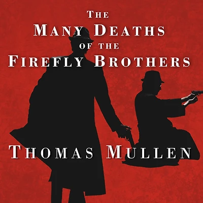 the Many Deaths of Firefly Brothers: A Novel