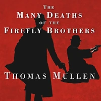 the Many Deaths of Firefly Brothers: A Novel