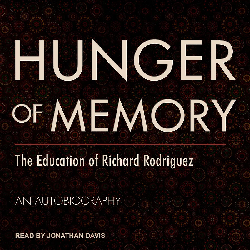 Hunger of Memory: The Education Richard Rodriguez