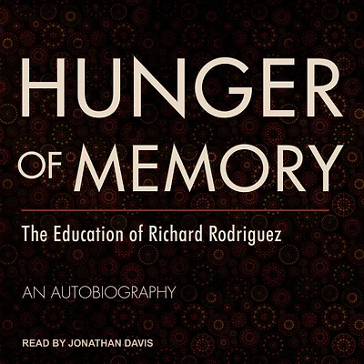 Hunger of Memory: The Education Richard Rodriguez