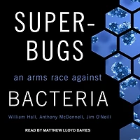 Superbugs: An Arms Race against Bacteria