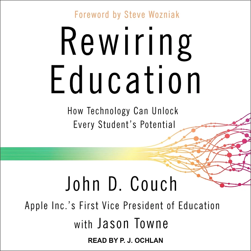 Rewiring Education: How Technology Can Unlock Every Student's Potential