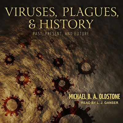 Viruses, Plagues, and History: Past, Present, Future