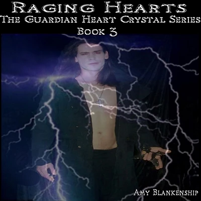 Raging Hearts: The Guardian Heart Crystal Book 3