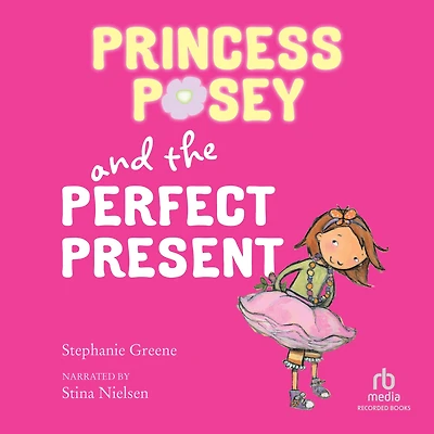 Princess Posey and the Perfect Present