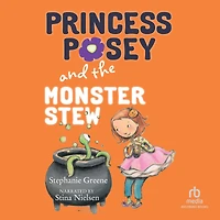 Princess Posey and the Monster Stew