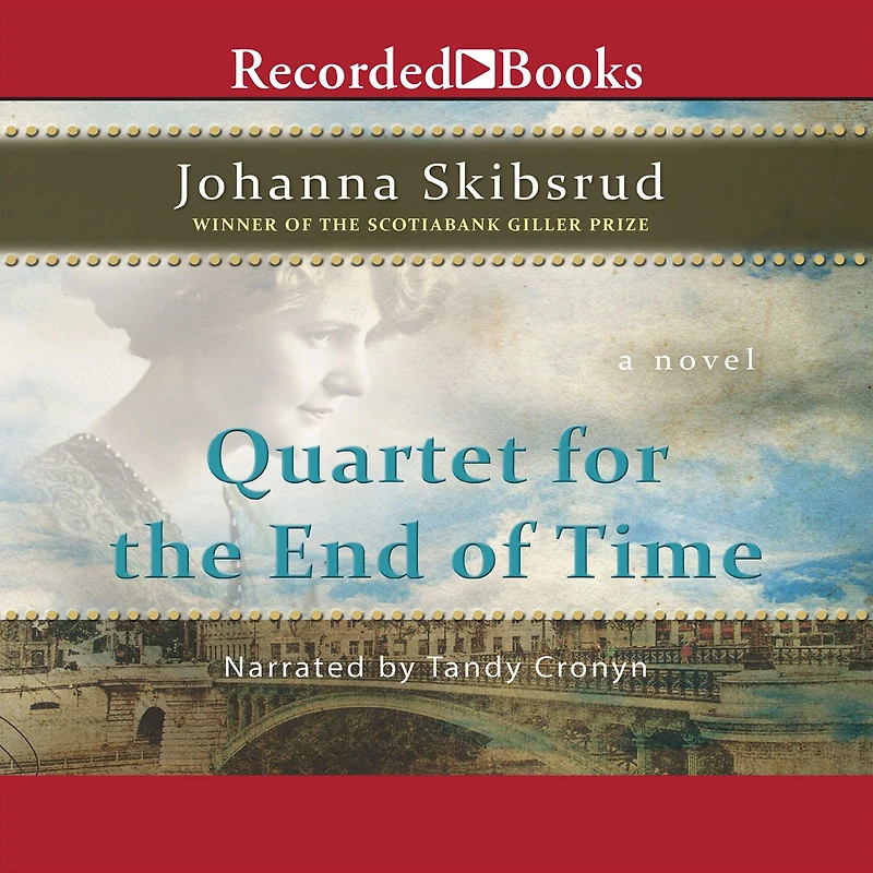 Quartet for the End of Time: A Novel