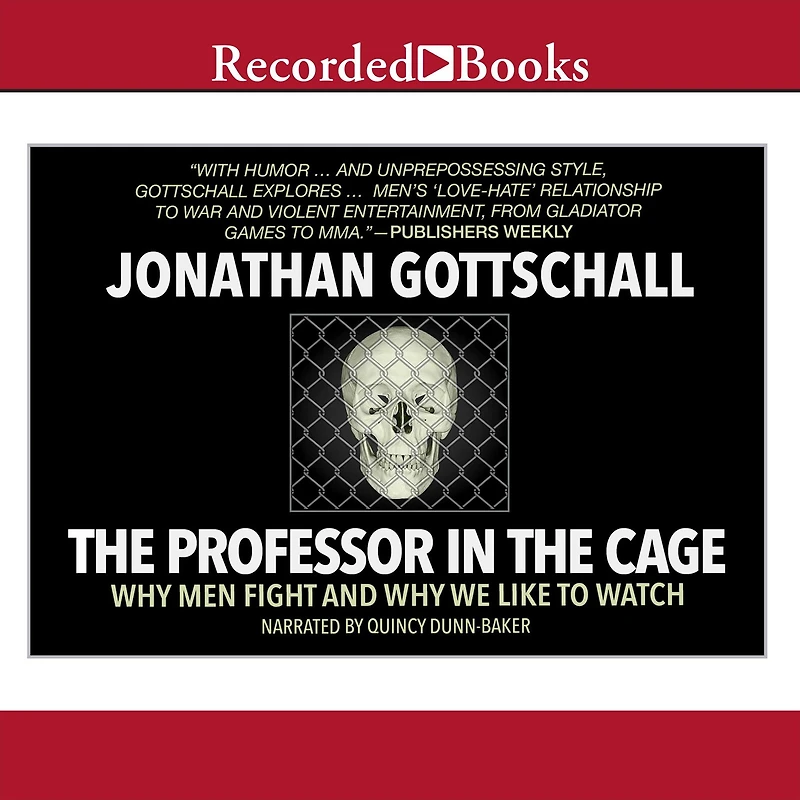 the Professor Cage: Why Men Fight and We Like to Watch