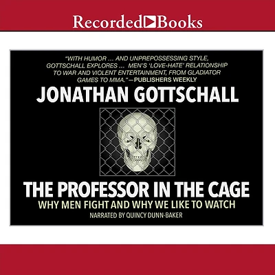 the Professor Cage: Why Men Fight and We Like to Watch