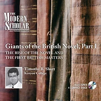 Giants of the British Novel, Part I: The Rise of the Novel and the First British Masters
