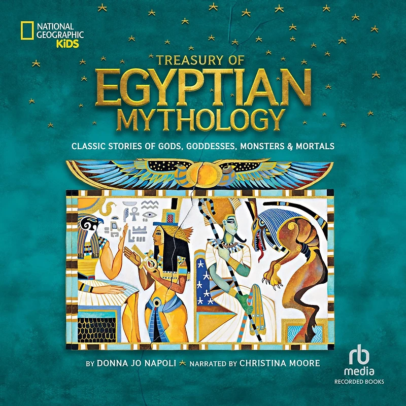 Treasury of Egyptian Mythology: Classic Stories Gods, Goddesses, Monsters & Mortals