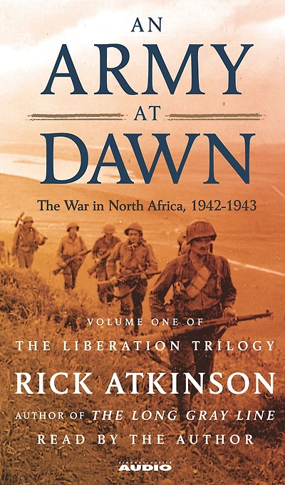 An Army at Dawn: The War North Africa, 1942-1943 (Liberation Trilogy, Volume 1)