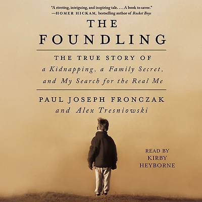 the Foundling: True Story of a Kidnapping, Family Secret, and My Search for Real Me