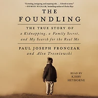 the Foundling: True Story of a Kidnapping, Family Secret, and My Search for Real Me