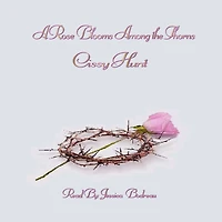 A Rose Blooms Among the Thorns