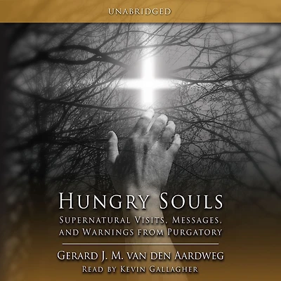 Hungry Souls: Supernatural Visits, Messages