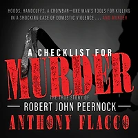 A Checklist for Murder: The True Story of Robert John Peernock