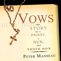 Vows: The Story of a Priest, Nun, and Their Son