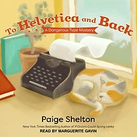 To Helvetica and Back (Dangerous Type Series #1)