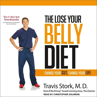 The Lose Your Belly Diet: Change Gut, Life