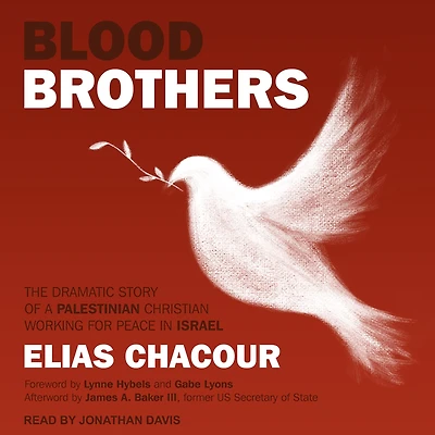 Blood Brothers: The Dramatic Story of a Palestinian Christian Working for Peace Israel