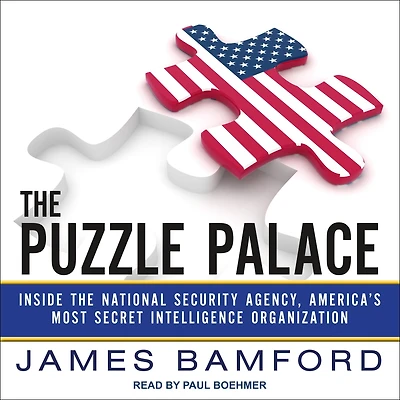 the Puzzle Palace: Inside National Security Agency, America's Most Secret Intelligence Organization