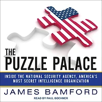 the Puzzle Palace: Inside National Security Agency, America's Most Secret Intelligence Organization