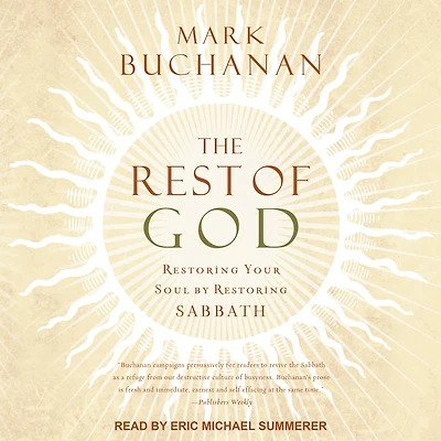 The Rest of God: Restoring Your Soul by Sabbath