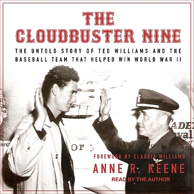 the Cloudbuster Nine: Untold Story of Ted Williams and Baseball Team That Helped Win World War II