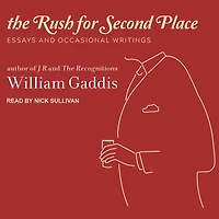 The Rush for Second Place: Essays and Occasional Writings