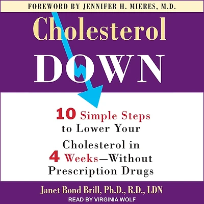 Cholesterol Down: Ten Simple Steps to Lower Your Four Weeks--Without Prescription Drugs