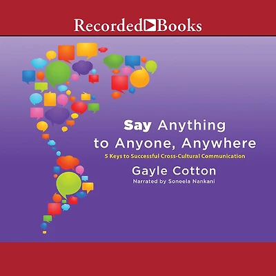 Say Anything to Anyone, Anywhere: 5 Keys Successful Cross-Cultural Communication