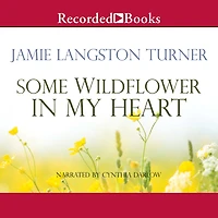 Some Wildflower My Heart