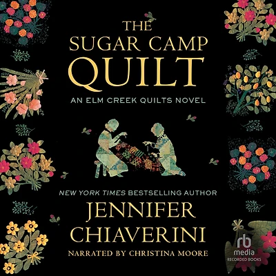 The Sugar Camp Quilt (Elm Creek Quilts Series #7)