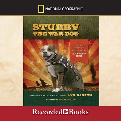 Stubby The War Dog: True Story of World I's Bravest Dog