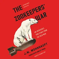 the Zookeepers' War: An Incredible True Story from Cold War