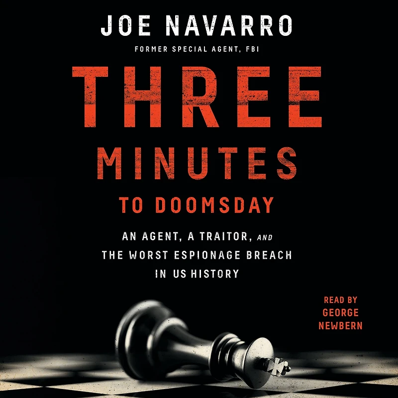 Three Minutes to Doomsday: An Agent, a Traitor, and the Worst Espionage Breach U.S. History