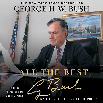 All the Best, George Bush: My Life Letters and Other Writings