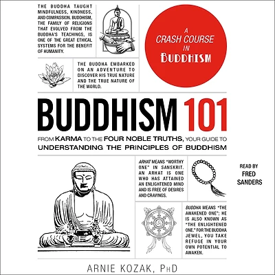 Buddhism 101: From Karma to the Four Noble Truths, Your Guide Understanding Principles of