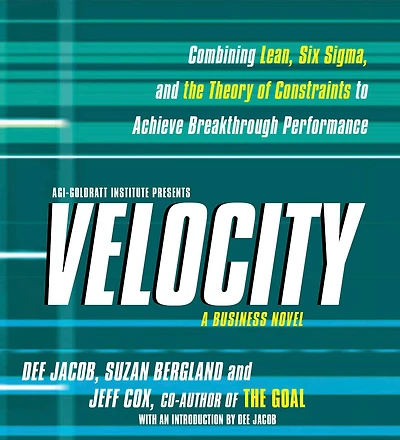 Velocity: Combining Lean, Six Sigma and the Theory of Constraints to Achieve Breakthrough Performance - A Business Novel (Abridged)