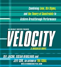 Velocity: Combining Lean, Six Sigma and the Theory of Constraints to Achieve Breakthrough Performance - A Business Novel (Abridged)