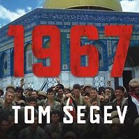 1967: Israel, the War, and Year That Transformed Middle East
