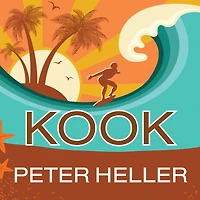 Kook: What Surfing Taught Me About Love, Life, and Catching the Perfect Wave