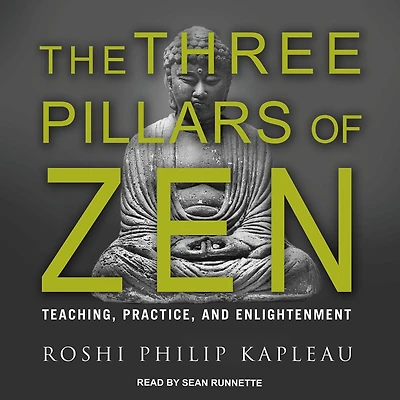 The Three Pillars of Zen: Teaching, Practice, and Enlightenment