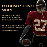 Champions Way: Football, Florida, and the Lost Soul of College Sports