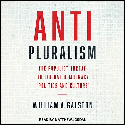 Anti-Pluralism: The Populist Threat to Liberal Democracy